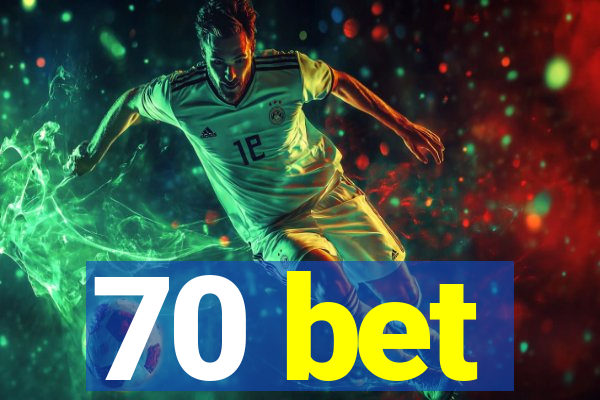 70 bet